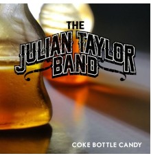 Julian Taylor Band - Coke Bottle Candy