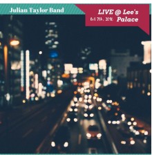 Julian Taylor Band - Live at Lee's Palace (Live)