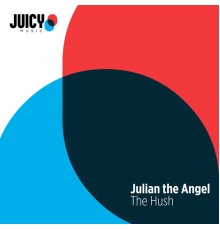 Julian The Angel - The Hush