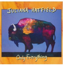 Juliana Hatfield - Only Everything