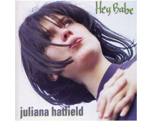 Juliana Hatfield - Hey Babe