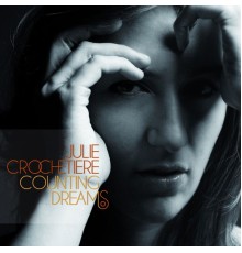 Julie Crochetiere - Counting Dreams