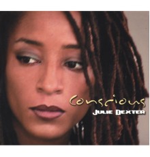 Julie Dexter - Conscious