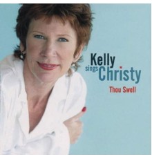 Julie Kelly - Kelly Sings Christy (Thou Swell)