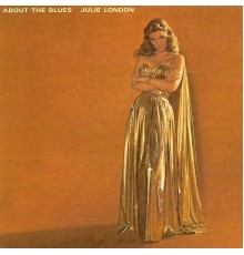 Julie London - About the Blues