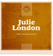 Julie London - Hard Hearted Hannah