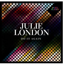 Julie London - Do It Again