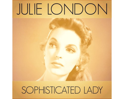 Julie London - Sophisticated Lady