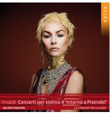 Julien Chauvin, Le Concert de la Loge - Vivaldi: Concerti per violino X 'Intorno a Pisendel'
