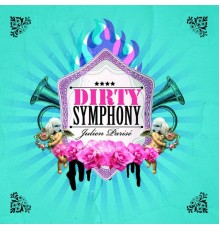 Julien Parisé - Dirty Symphony