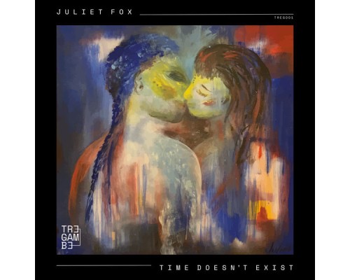 Juliet Fox - Time Doesn't Exist