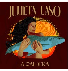 Julieta Laso - La Caldera