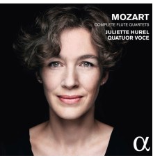 Juliette Hurel - Quatuor Voce - Mozart : Complete Flute Quartets