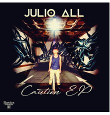 Julio All - Caution ep