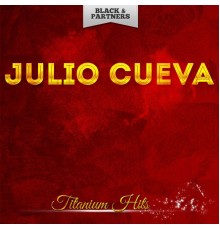 Julio Cueva - Titanium Hits