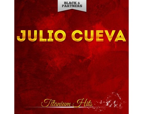 Julio Cueva - Titanium Hits