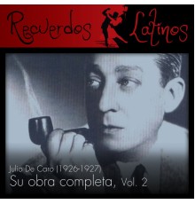 Julio De Caro - Julio de Caro: Su Obra Completa (1926-1927), Vol. 2