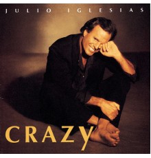 Julio Iglesias - Crazy