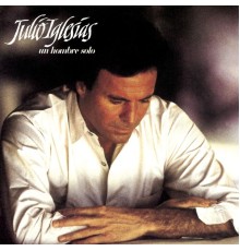 Julio Iglesias - Un Hombre Solo