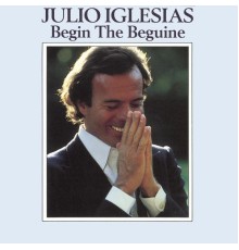 Julio Iglesias - Begin the Beguine