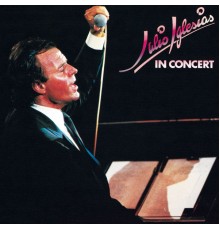 Julio Iglesias - In Concert  (Live)