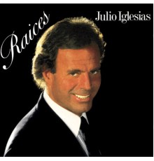 Julio Iglesias - RAICES
