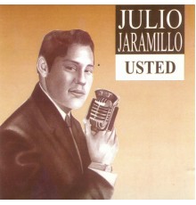 Julio Jaramillo - Usted