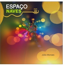 Julio Moraes - Espaçonaves