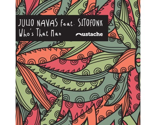 Julio Navas - Who's That Man