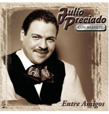 Julio Preciado - Entre Amigos