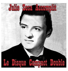 Julio Sosa - Julio Sosa, accomplit – le disque compact Double