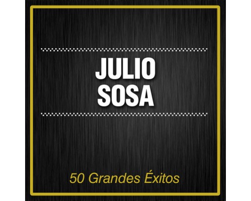 Julio Sosa - 50 Grandes Éxitos