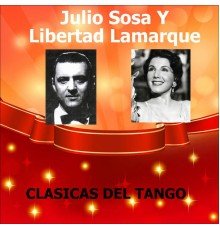Julio Sosa & Libertad Lamarque - Clasicas del Tango