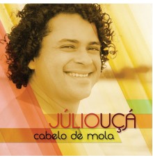 Julio Uça - Cabelo de Mola