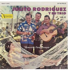 Julito Rodríguez y Su Trío - Memorias Para Siempre, Vol. 8