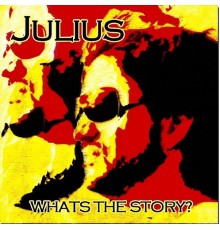 Julius - What´s the Story?