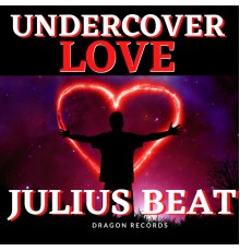 Julius Beat - Undercover Love