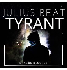 Julius Beat - Tyrant