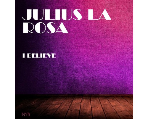 Julius La Rosa - I Believe