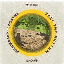 Julius Papp feat. D'Layna - Feel The Rhythm (2020 ReTouch)
