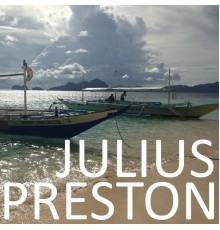 Julius Preston - Julius Preston