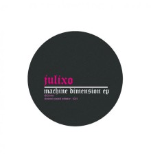 Julixo - Machine Dimension (Original Mix)