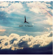 July - To Heaven