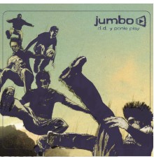 Jumbo - D.D. Y Ponle Play