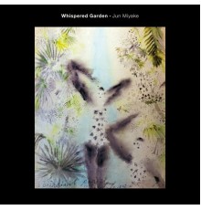 Jun Miyake - Whispered Garden