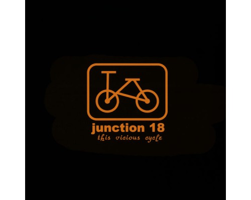 Junction 18 - This Vicious Cycle