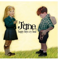 June - Happy Boys Cry Loud