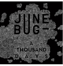 June Bug - A Thousand Days