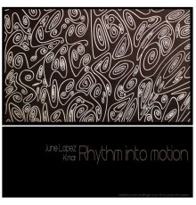 June Lopez - Rhythm into Motion