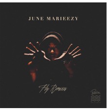 June Marieezy - Fly (The Remixes)